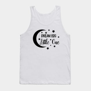 Dream Big Little One Tank Top